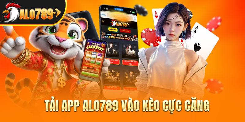 Tải app ALO789 vào kèo cực căng