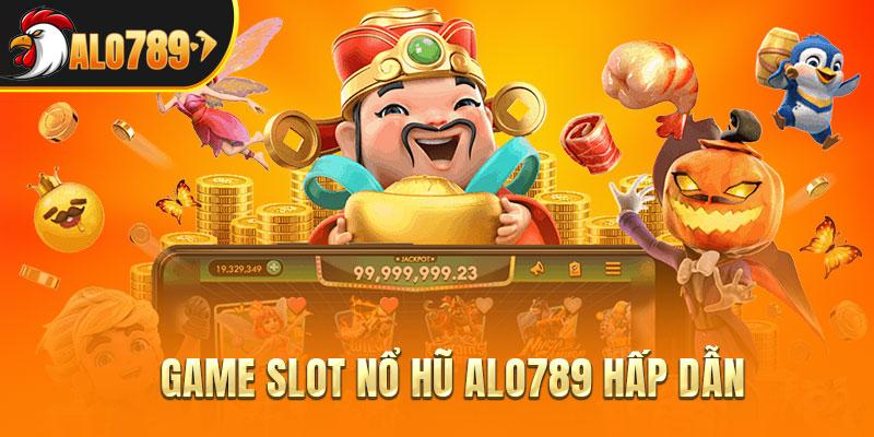 Game slot nổ hũ ALO789 hấp dẫn