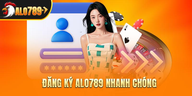 Đăng ký ALO789 nhanh chóng
