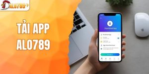 Tải App ALO789 - Cài Một Lần, Tham Gia Kèo Thơm Mọi Lúc