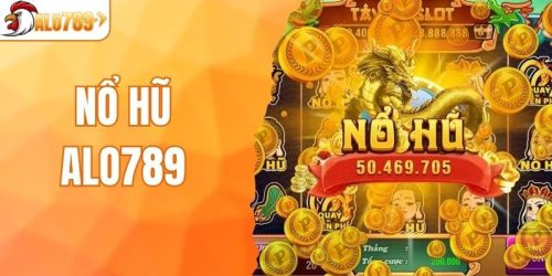 Nổ Hũ ALO789 - Săn Jackpot Slot Game Siêu Hấp Dẫn